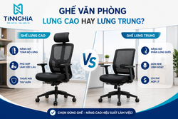 GHẾ VĂN PHÒNG LƯNG CAO HAY LƯNG TRUNG?