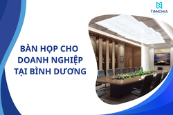 BÀN HỌP CHO DOANH NGHIỆP TẠI BÌNH DƯƠNG
