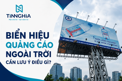 BIỂN HIỂU QUẢNG CÁO NGOÀI TRỜI CẦN LƯU Ý ĐIỀU GÌ?