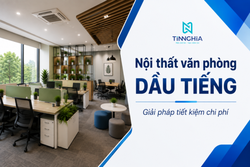 Nội thất văn phòng Dầu Tiếng - Giải pháp tiết kiệm chi phí