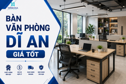 BÀN VĂN PHÒNG DĨ AN GIÁ TỐT