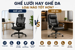 GHẾ LƯỚI HAY GHẾ DA - LOẠI NÀO TỐT HƠN?