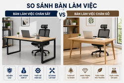 BÀN LÀM VIỆC CHÂN SẮT HAY CHÂN GỖ NÊN CHỌN?