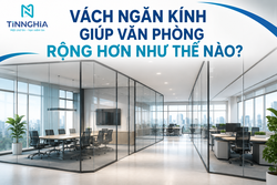 VÁCH NGĂN KÍNH GIÚP VĂN PHÒNG RỘNG HƠN NHƯ THẾ NÀO?