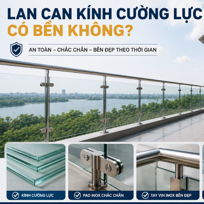 Lan can kính cường lực có bền không?