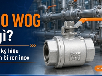 1000 WOG là gì? Ý nghĩa ký hiệu trên van bi ren inox