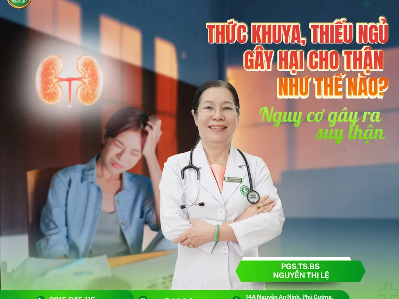 THỨC KHUYA ẢNH HƯỞNG ĐẾN THẬN NHƯ THẾ NÀO? NGUY CƠ SUY THẬN ÂM THẦM TỪ GIẤC NGỦ KÉM