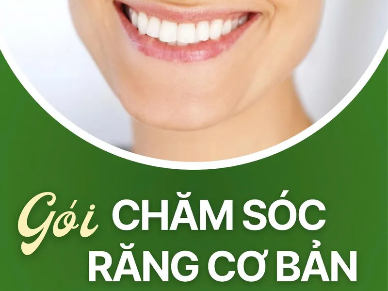 GÓI CHĂM SÓC RĂNG CƠ BẢN