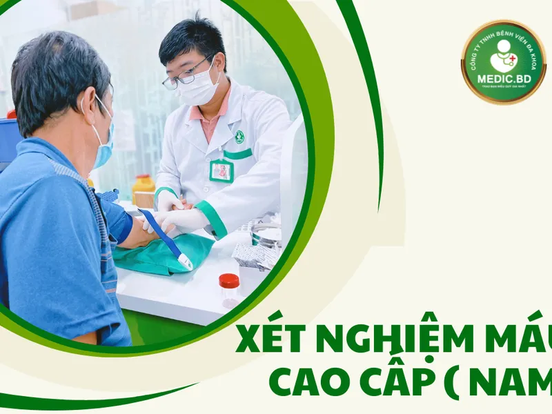 GÓI XÉT NGHIỆM MÁU CAO CẤP DÀNH CHO NAM