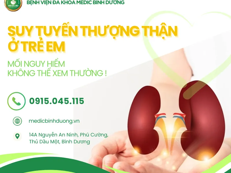 SUY TUYẾN THƯỢNG THẬN Ở TRẺ EM: DẤU HIỆU CẢNH BÁO VÀ CÁCH PHÒNG NGỪA HIỆU QUẢ