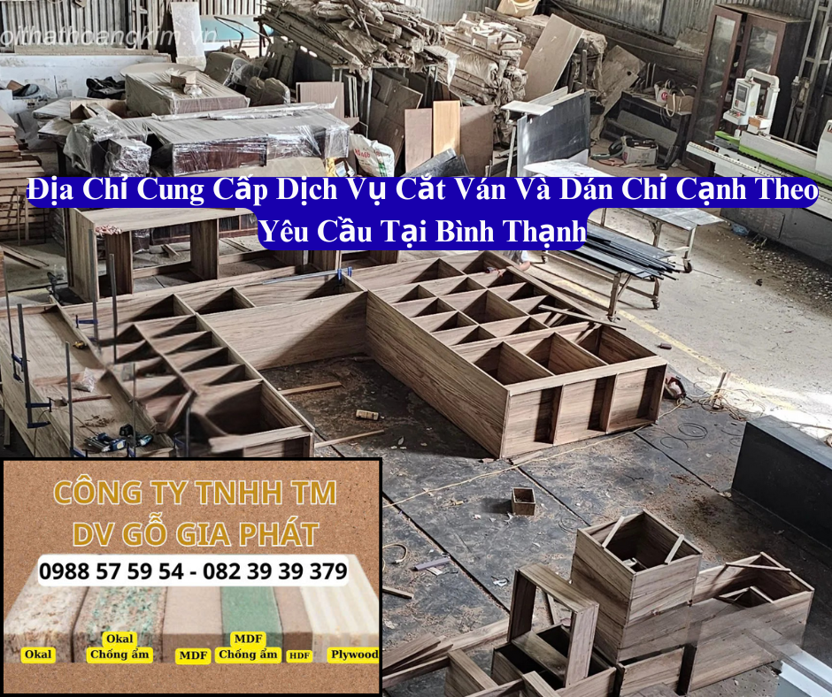 Gỗ Gia Phát Chuyên Nhận Cắt Ván Và Dán Chỉ Cạnh Theo Yêu Cầu Giá Rẻ Tại Bình Thạnh