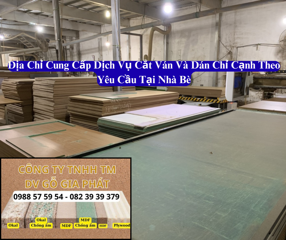 Địa Chỉ Gia Công Cắt Ván Và Dán Chỉ Cạnh Theo Yêu Cầu Tại Nhà Bè