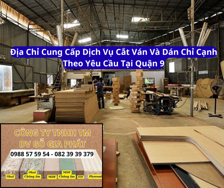Gỗ Gia Phát Chuyên Cung Cấp Cắt Ván & Dán Chỉ Cạnh Theo Yêu Cầu Tại Quận 9