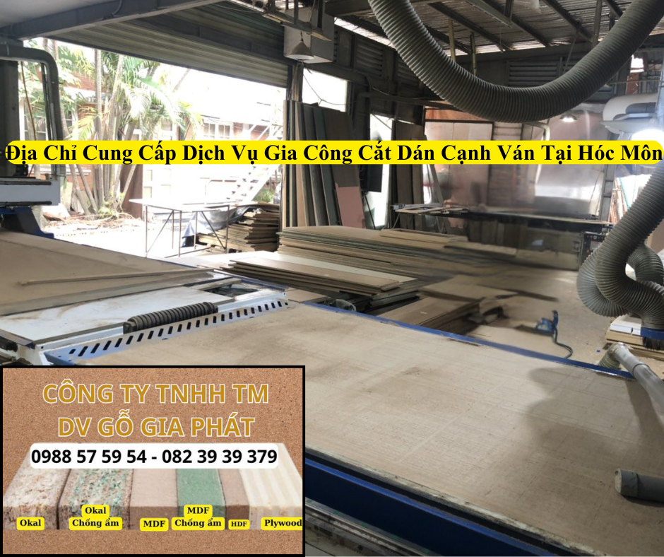 Địa Chỉ Cung Cấp Dịch Vụ Gia Công Cắt Ván Và Dán Chỉ Cạnh Theo Yêu Cầu Tại Hóc Môn