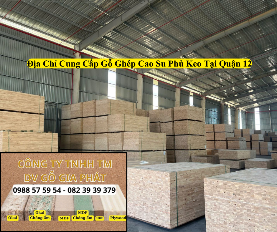 Địa Chỉ Cung Cấp Gỗ Ghép Cao Su Phủ Keo Tại Quận 12
