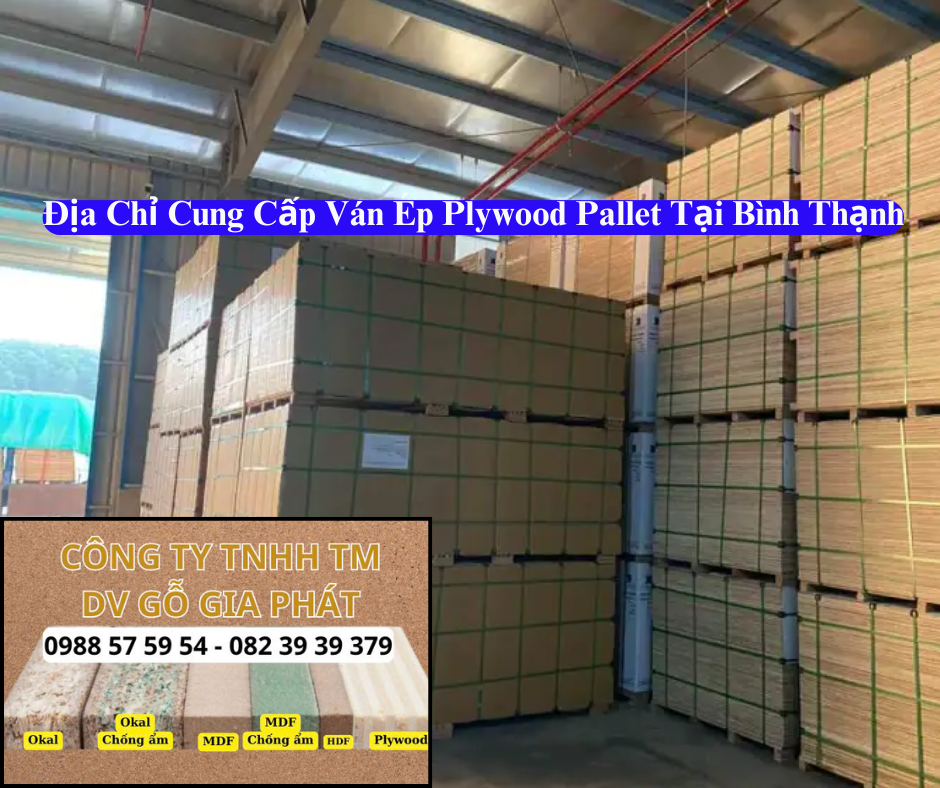Địa Chỉ Cung Cấp Ván Ép Pallet Chất Lượng Uy Tín Tại Bình Thạnh