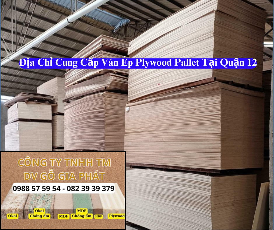 Địa Chỉ Cung Cấp Ván Ép Plywood Pallet Uy Tín Tại Quận 12