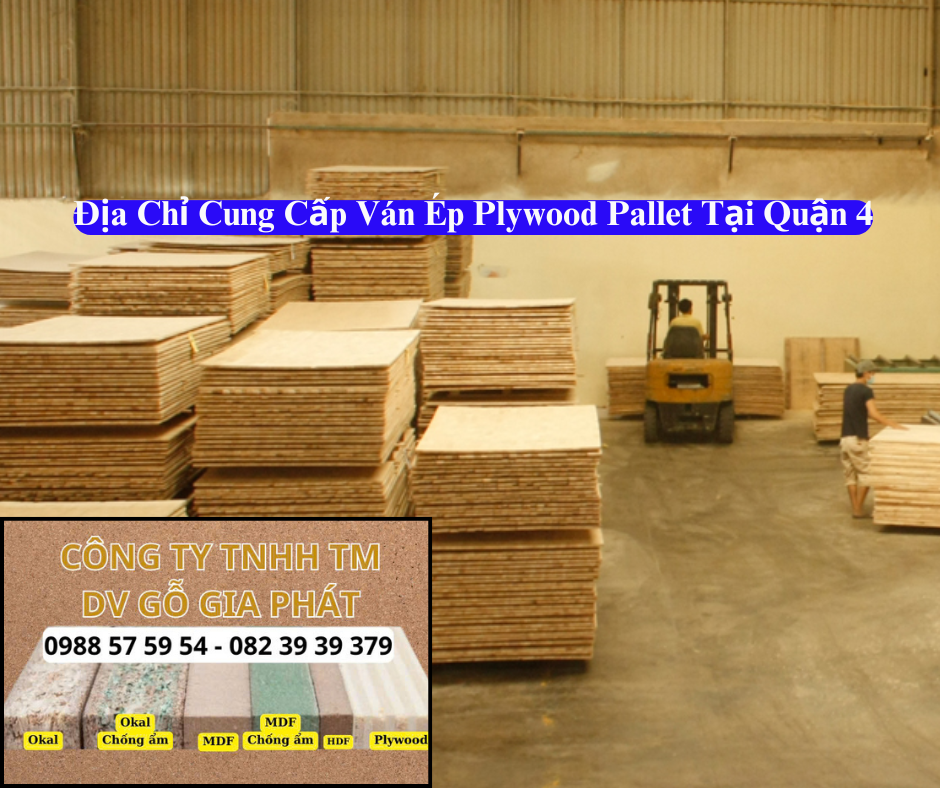 Địa Chỉ Cung Cấp Ván Ép Plywood Pallet Uy Tín Tại Quận 4