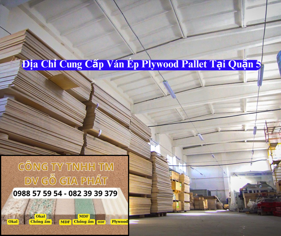 Địa Chỉ Cung Cấp Ván Ép Plywood Pallet Tại Quận 5