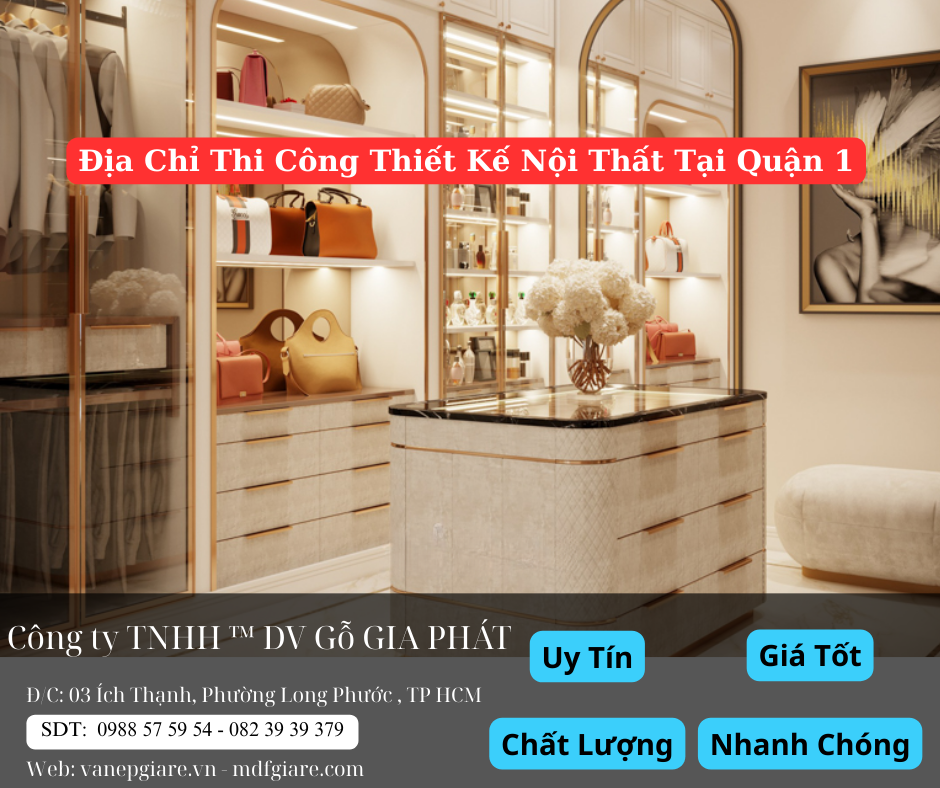 Địa Chỉ Cung Cấp Dịch Vụ Thi Công Thiết Kế Nội Thất Tại Quận 1