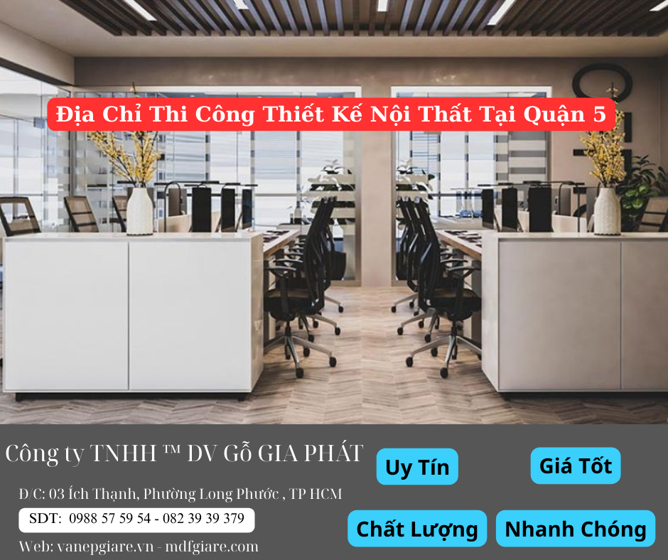 Địa Chỉ Cung Cấp Dịch Vụ Thi Công Thiết Kế Nội Thất Tại Quận 5