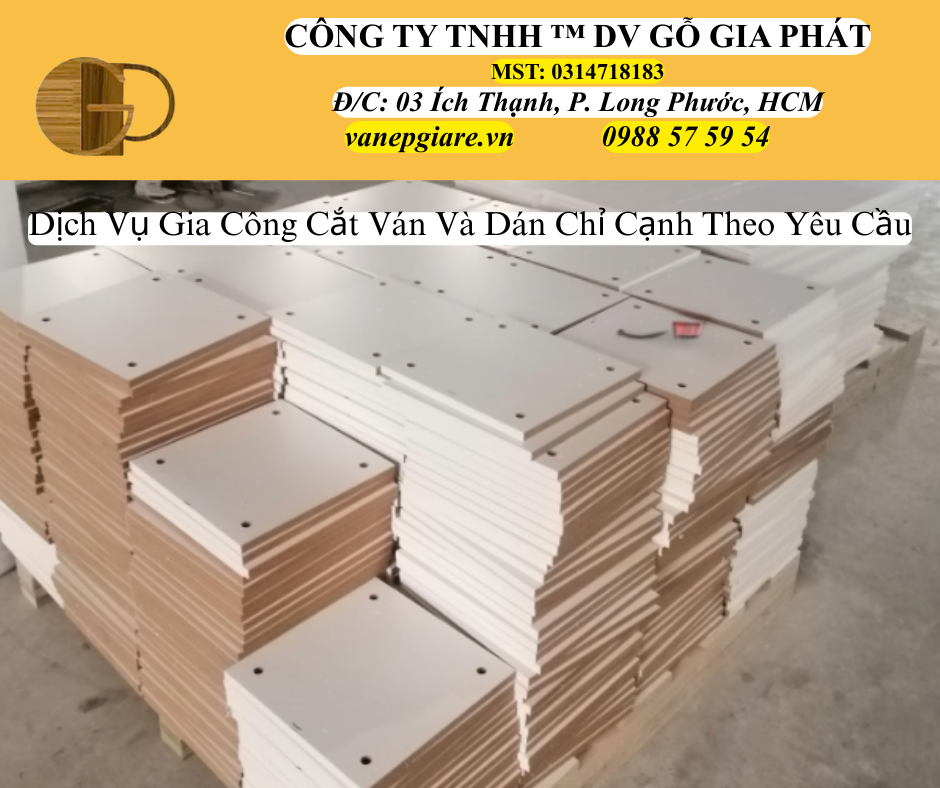Dịch Vụ Gia Công Cắt Ván Và Dán Chỉ Cạnh Theo Yêu Cầu Tại Gò Vấp