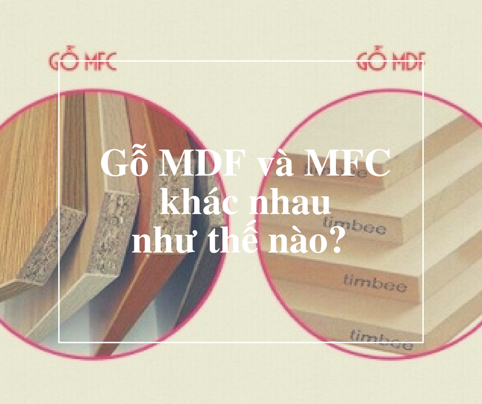 So sánh gỗ MDF và MFC So sánh gỗ MDF và MFC