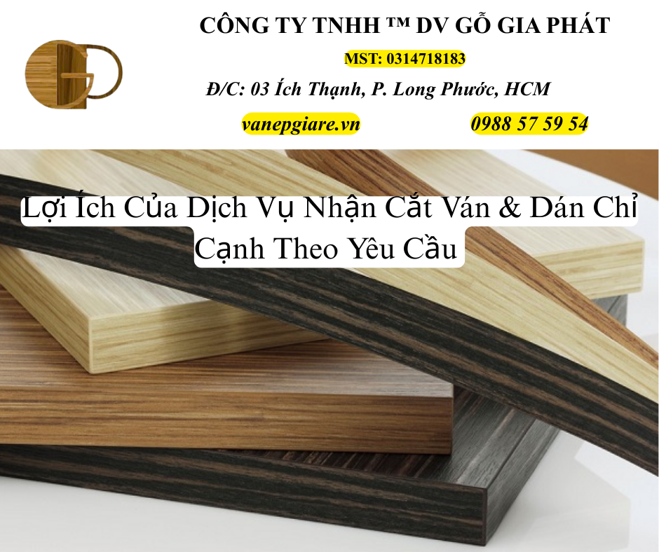 Lợi Ích Của Dịch Vụ Nhận Cắt Ván Và Dán Chỉ Cạnh Theo Yêu Cầu