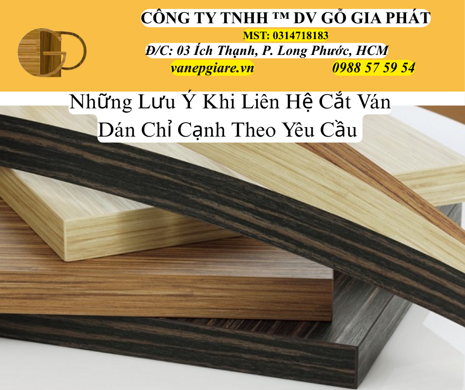 Những Lưu Ý Khi Liên Hệ Cắt Ván & Dán Chỉ Cạnh Theo Yêu Cầu