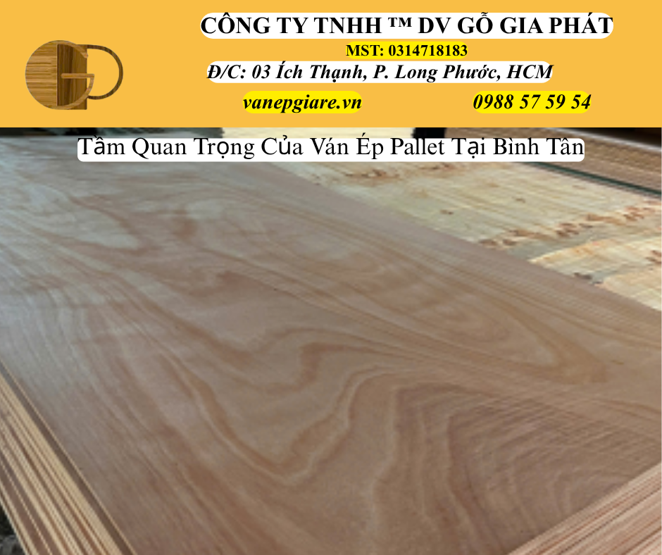Tầm Quan Trọng Của Ván Ép Pallet Tại Bình Tân
