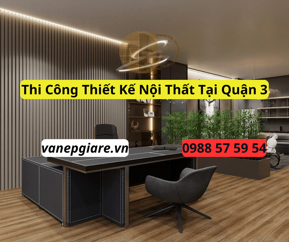 Thi Công Thiết Kế Nội Thất Tại Quận 3