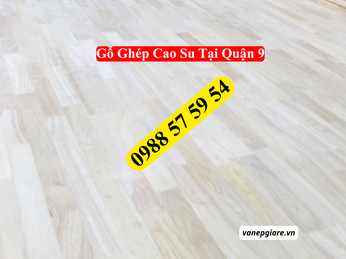 Gỗ cao su ghép thanh Quận 9