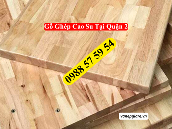 Gỗ Ghép Cao Su Tại Quận 2: Giải Pháp Vật Liệu Sang Trọng Cho Căn Hộ Và Biệt Thự Cao Cấp