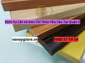 Dịch Vụ Nhận Cắt Ván Dán Chỉ Cạnh Theo Yêu Cầu Giá Rẻ Tại Quận 2