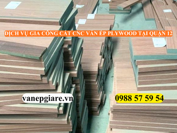 DỊCH VỤ GIA CÔNG CẮT CNC VÁN ÉP (PLYWOOD) TẠI QUẬN 12 – CHUẨN XÁC, BỀN VỮNG