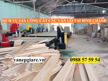DỊCH VỤ GIA CÔNG CẮT CNC VÁN GỖ TẠI BÌNH CHÁNH – SỐ LƯỢNG LỚN, GIÁ SỈ, CHUẨN XÁC