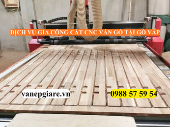 DỊCH VỤ GIA CÔNG CẮT CNC VÁN GỖ TẠI GÒ VẤP – NHANH CHÓNG, CHUẨN XÁC, GIÁ TỐT