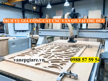 DỊCH VỤ GIA CÔNG CẮT CNC VÁN GỖ TẠI THỦ ĐỨC – NHANH CHÓNG, GIÁ SỈ, CHUẨN XÁC
