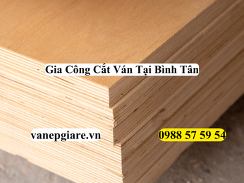 GIA CÔNG CẮT VÁN VÀ DÁN CẠNH CHUYÊN NGHIỆP TẠI BÌNH TÂN – TỐI ƯU TIẾN ĐỘ SẢN XUẤT