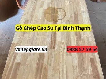 Gỗ Ghép Cao Su Tại Bình Thạnh