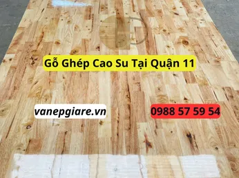 Gỗ Ghép Cao Su Tại Quận 11