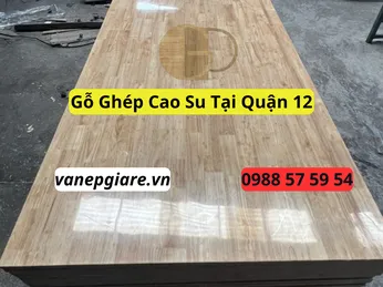 Gỗ Ghép Cao Su Tại Quận 12