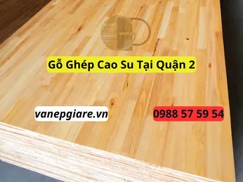 Gỗ Ghép Cao Su Tại Quận 2