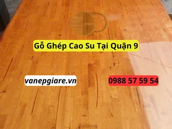 Gỗ Ghép Cao Su Tại Quận 9