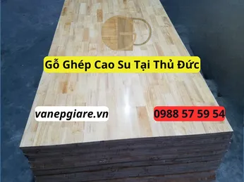 Gỗ Ghép Cao Su Tại Thủ Đức