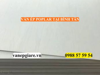 VÁN ÉP POPLAR TẠI BÌNH TÂN – GIẢI PHÁP NỘI THẤT BỀN BỈ, GIÁ TỐT CHO MỌI CÔNG TRÌNH