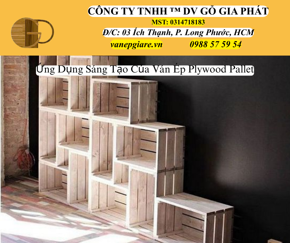 Ứng Dụng Sáng Tạo Của Ván Ép Plywood Pallet