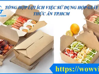 TỔNG HỢP LỢI ÍCH CỦA VIỆC SỬ DỤNG HỘP GIẤY ĐỰNG THỨC ĂN TP.HCM