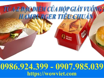 TỪ A-Z ĐẶC ĐIỂM CỦA HỘP GIẤY VUÔNG ĐỰNG HAMBURGER TIÊU CHUẨN