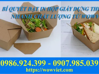 BÍ QUYẾT ĐẶT IN HỘP GIẤY ĐỰNG THỨC ĂN NHANH CHẤT LƯỢNG TỪ WOWVIET